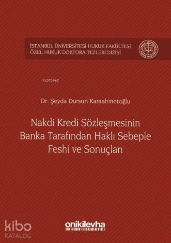 Nakdi Kredi Sözleşmesinin Banka Tarafından Haklı Sebeple Feshi ve Sonuçları