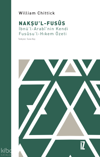 Nakşu’l-Fusûs;İbnü’l-Arab’i’nin Kendi Fusûsu’l-Hıkem Özeti