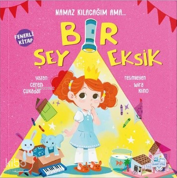 Namaz Kılacağım Ama Bir Şey Eksik ( Fenerli Kitap) (Ciltli)