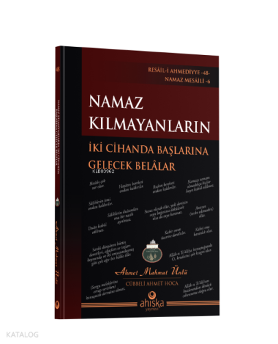 Namaz Kılmayanların İki Cihanda Başlarına Gelecek Belalar
