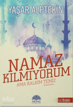 Namaz Kılmıyorum Ama Kalbim Temiz Diyenlere / Camii Jandarmaları (2 Kitap Birarada)