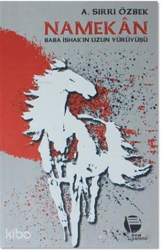 Namekan; Baba İshak'ın Uzun Yürüyüşü