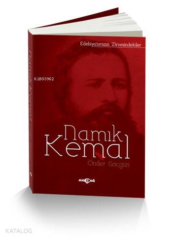 Namık Kemal; Edebiyatımızın Zirvesindekiler