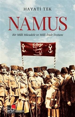 Namus; Bir Milli Mücadele ve Milli İrade Destanı