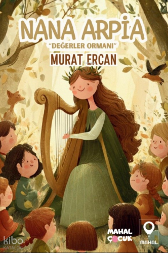 Nana Arpia;Değerler Ormanı