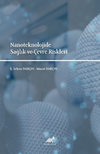 Nanoteknolojide Sağlık ve Çevre Riskleri - Kitapiks.com