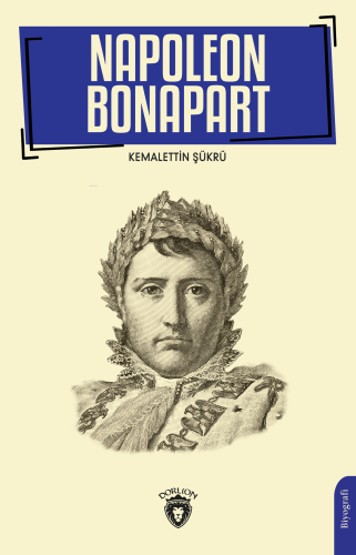 Napoleon Bonapart 1769-1821 - Kitapiks.com