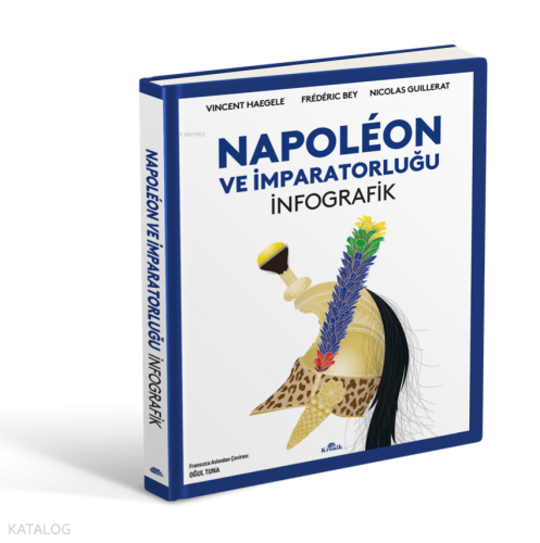 Napoleon ve İmparatorluğu: İnfografik (Ciltli)