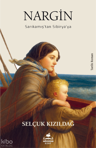 Nargin - Sarıkamış'tan Sibirya'ya