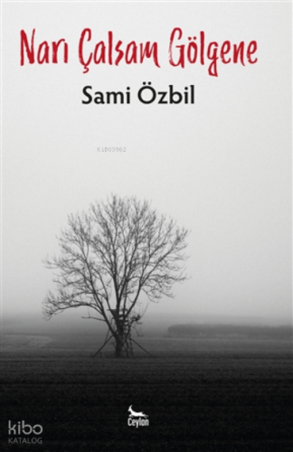 Narı Çalsam Gölgene