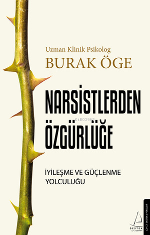 Narsisstlerden Özgürlüğe ;İyileşme ve Güçlenme Yolculuğu - Kitapiks.co