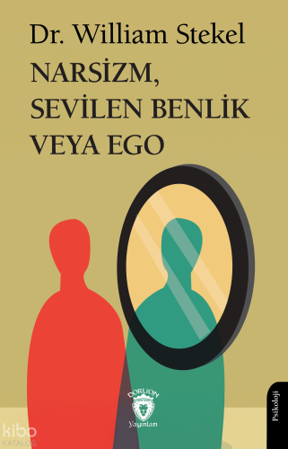 Narsizm;Sevilen Benlik veya Ego