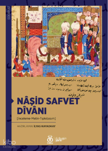 Nâşid Safvet Dîvânı;(İnceleme-Metin-Tıpkıbasım)
