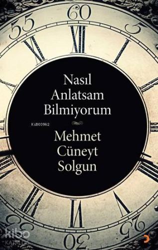 Nasıl Anlatsam Bilmiyorum