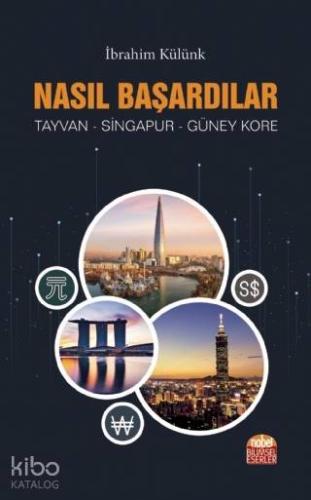 Nasıl Başardılar? Tayvan - Singapur - Güney Kore - Kitapiks.com
