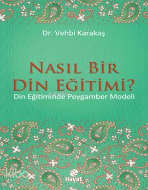 Nasıl Bir Din Eğitimi?; Din Eğitiminde Peygamber Modeli
