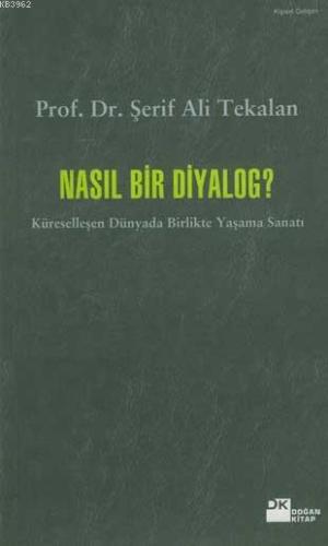 Nasıl Bir Diyalog?; Küreselleşen Dünyada Birlikte Yaşama Sanatı - Kita