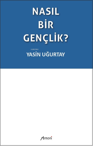 Nasıl Bir Gençlik? - Kitapiks.com
