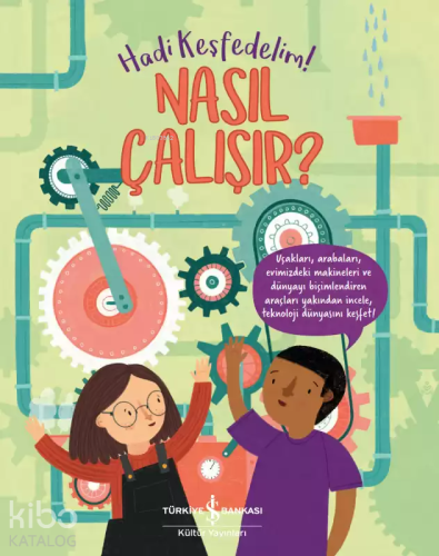 Nasıl Çalışır? – Hadi Keşfedelim!