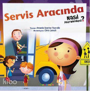 Nasıl Davranmalıyız 6 - Servis Aracında