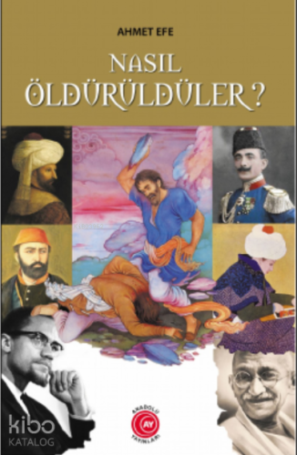 Nasıl Öldürüldüler?