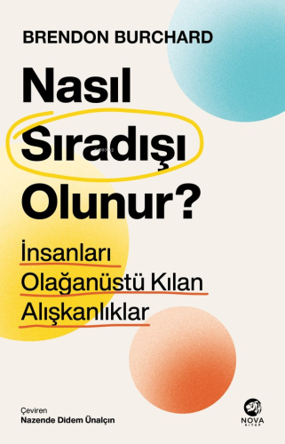 Nasıl Sıradışı Olunur? ; İnsanları Olağanüstü Kılan Alışkanlıklar - Ki