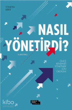 Nasıl Yönetirdi ?