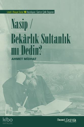 Nasip-Bekârlık Sultanlık Mı Dedin?;Letaif-i Rivayat - 10