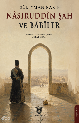 Nâsıruddîn Şah ve Bâbîler