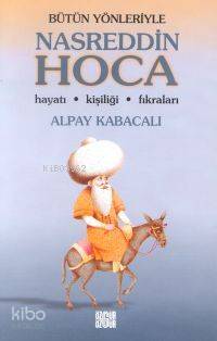 Nasreddin Hoca Hayatı Kişiliği Fıkraları