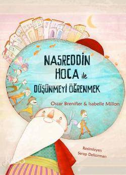 Nasreddin Hoca ile Düşünmeyi Öğrenmek - Kitapiks.com