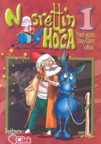 Nasrettin Hoca 1; Her Gün Bayram Olsa
