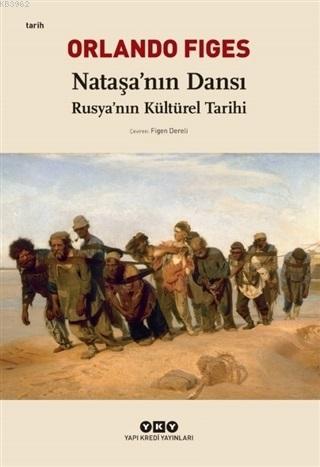 Nataşa'nın Dansı; Rusya'nın Kültürel Tarihi - Kitapiks.com