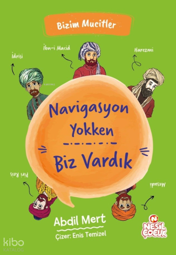 Navigasyon Yokken Biz Vardık;Bizim Mucitler