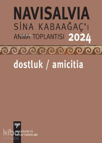 Navisalvia - Sina Kabaağaç'ı Anma Toplantısı 2024;Dostluk - Amicitia