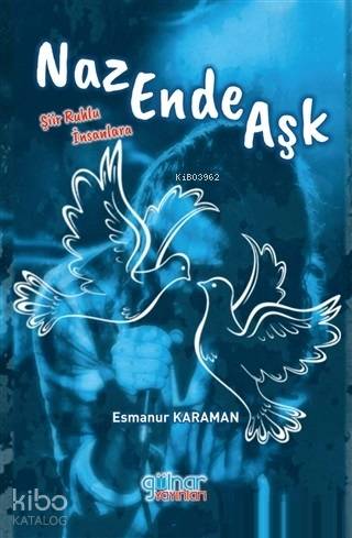 NazEnde Aşk; Şiir Ruhlu İnsanlara