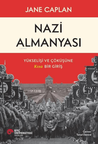 Nazi Almanyası - Yükselişi ve Çöküşüne Kısa Bir Giriş - Kitapiks.com