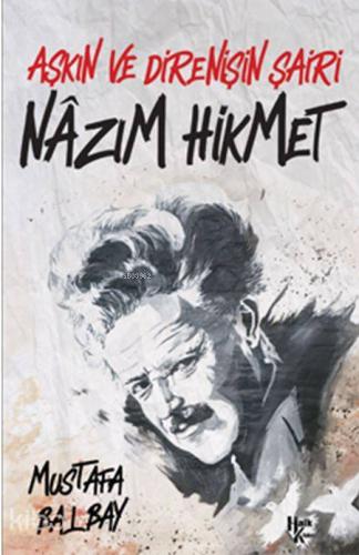 Nâzım Hikmet; Aşkın ve Direnişin Şairi