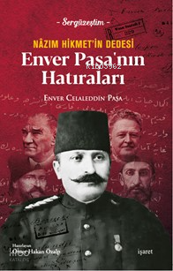 Nâzım Hikmet’in Dedesi Enver Paşa’nın Hatırları - Sergüzeştim