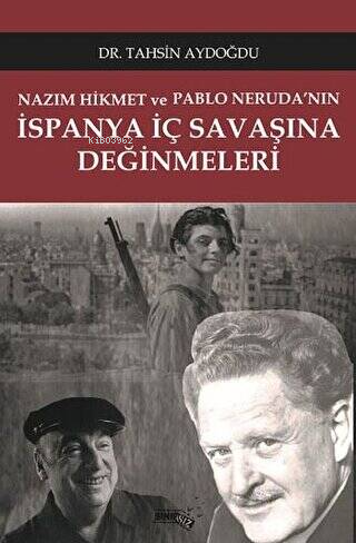 Nazım Hikmet ve Pablo Neruda'nın İspanya İç Savaşına Değinmeleri - Kit