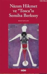 Nâzım Hikmet ve "tosca"sı Semiha Berksoy - Kitapiks.com