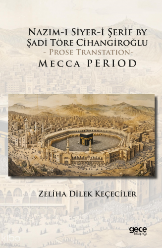 Nazım-I Siyer-I Serif By Sadi Töre Cihangiroğlu - Prose Transtation- Mecca Period