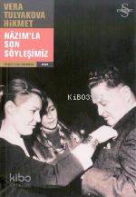 Nazım'la Son Söyleşimiz - Kitapiks.com