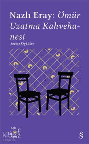 Nazlı Eray: Ömür Uzatma Kahvehanesi - Kitapiks.com