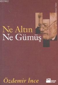 Ne Altın Ne Gümüş