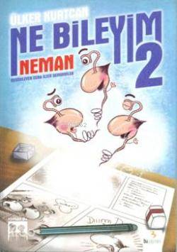 Ne Bileyim-2 Neman