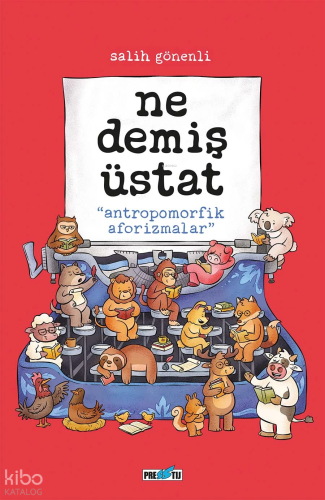 Ne Demiş Üstat (Ciltli);Antropomorfik Aforizmalar