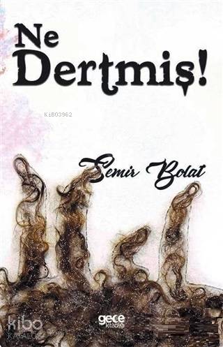 Ne Dertmiş!