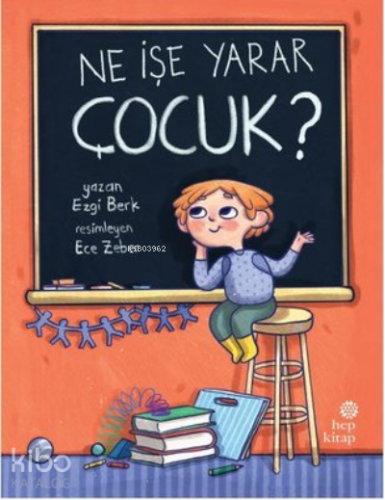 Ne İşe Yarar Çocuk? - Kitapiks.com