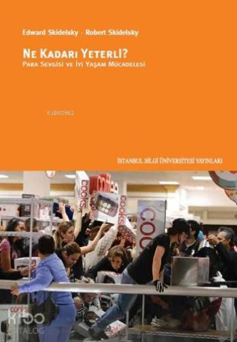 Ne Kadarı Yeterli?; Para Sevgisi ve İyi Yaşam Mücadelesi